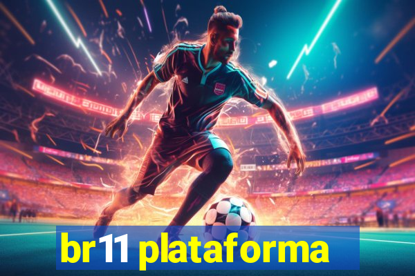 br11 plataforma